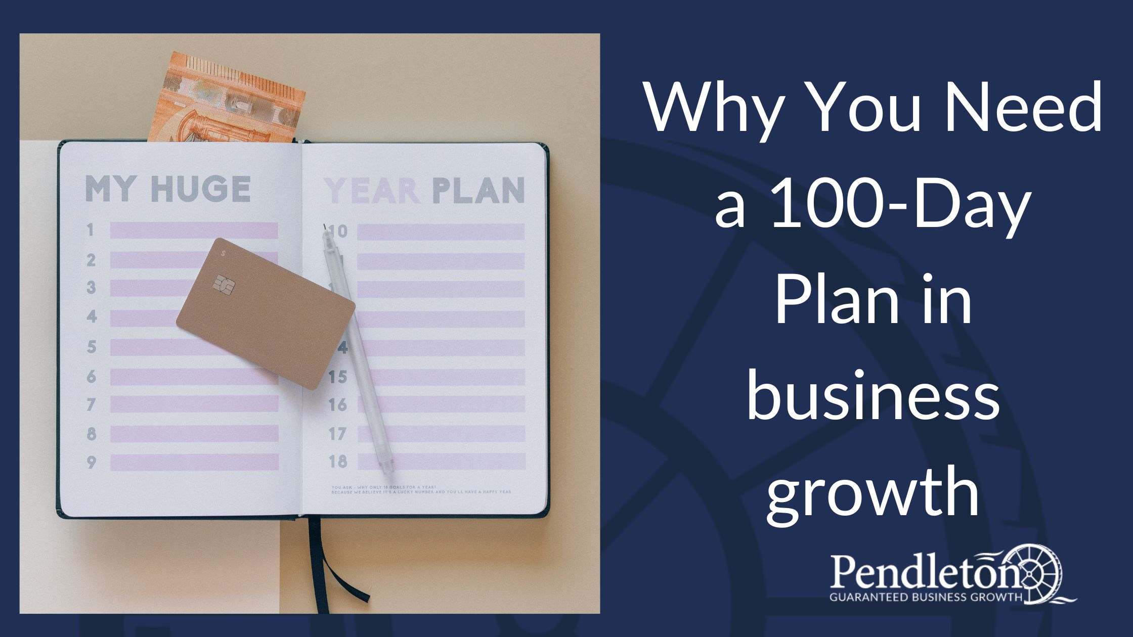 Why You Need A 100 Day Plan In Business Growth Pendleton Global